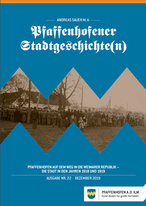 Sauer Andreas - Pfaffenhofen auf dem Weg in die Weimarer Republik