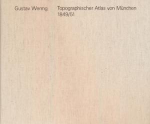 Wenng Gustav, Bäumler Klaus - Topographischer Atlas von München