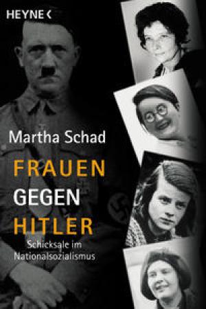 Schad Martha - Frauen gegen Hitler