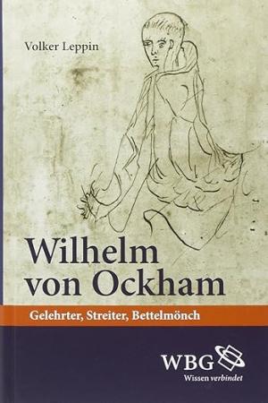 Wilhelm von Ockham: Gelehrter, Streiter, Bettelmönch