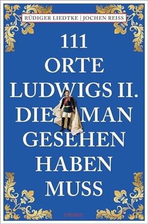 111 Orte Ludwigs II