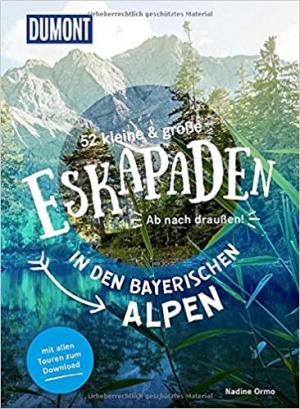 52 kleine & große Eskapaden in den Bayerischen Alpen