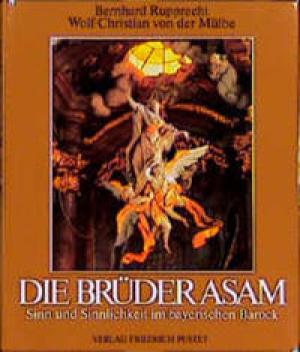 Rupprecht Bernhard, - Die Brüder Asam