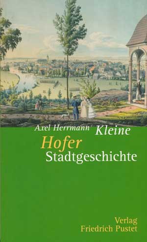 Herrmann Axel - Kleine Hofer Stadtgeschichte