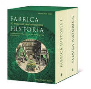  - Fabrica Historia - 50 Wege zur Landesforschung