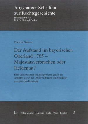 Strasser Christian - Der Aufstand im bayerischen Oberland 1705