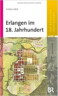 Jakob Andreas - Erlangen im 18. Jahrhundert