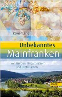 Leng Rainer - Unbekanntes Mainfranken