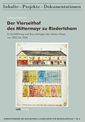 Ueblacker Mathias - Der Vierseithof des Mittermayr zu Riedertsham