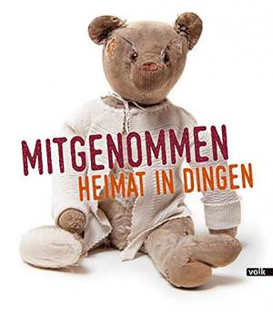 Mitgenommen: Heimat in Dingen