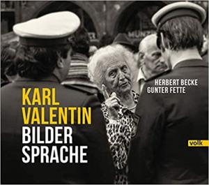 Becke Herbert, Fette Gunter - Karl Valentin Bildersprache