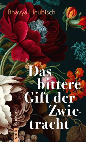 Heubisch Bhavya - Das bittere Gift der Zwietracht