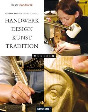 Kagerer Barbara, Schvarcz Daniel - Handwerk, Design, Kunst & Tradition in München