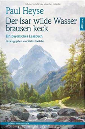 Heyse Paul - Der Isar wilde Wasser brausen keck