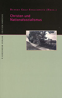 Strachwitz Rupert Graf - Christentum und Nationalsozialismus