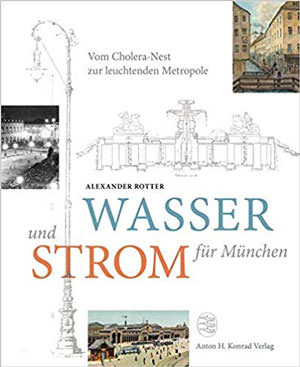 Rotter Alexander - Wasser und Strom für München