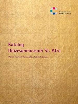 Bestandskatalog des Diözesanmuseums St. Afra in Augsburg