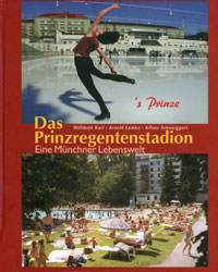 Karl Willibald, Lemke Arnold, Schweiggert Alfons - Das Prinzregentenstadion