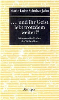 Schultze-Jahn Marie-Luise - ... und ihr Geist lebt trotzdem weiter!