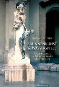 Münchens bedeutsamste Brunnen