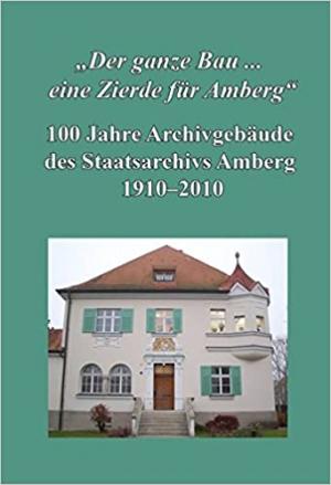 Sagstetter Maria Rita - Der ganze Bau ... eine Zierde für Amberg