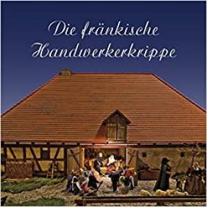 Berkmann Silke, Heyn Günther, Böckler Margit - Die fränkische Handwerkerkripp