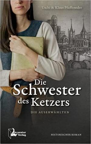 Pfaffeneder Uschi, Pfaffeneder Klaus - Die Schwester des Ketzers