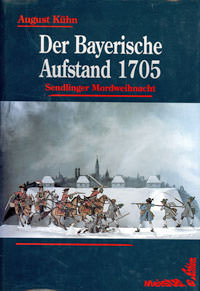 Kühn August - Der Bayerische Aufstand 1705