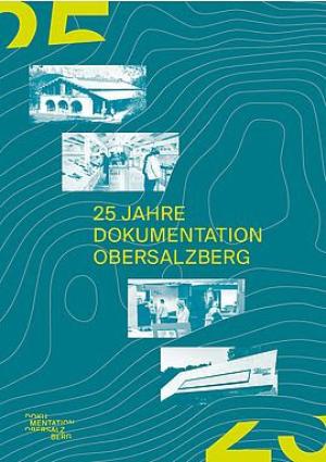 25 Jahre Dokumentation Obersalzberg