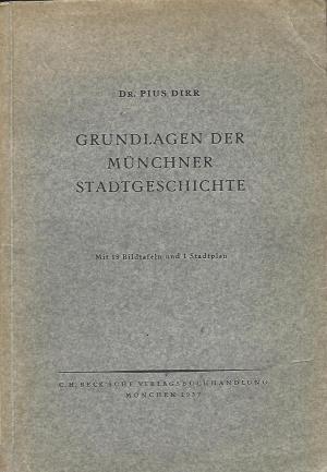 Dirr Pius - Grundlagen der Münchner Stadtgeschichte