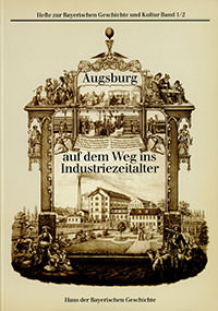 Augsburg auf dem Weg ins Industriezeitalter