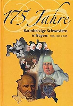 175 Jahre Barmherzige Schwestern in Bayern